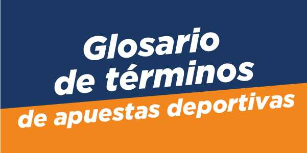 glosarioglosario de términos de apuestas deportivas glosario de términos de apuestas deportivas