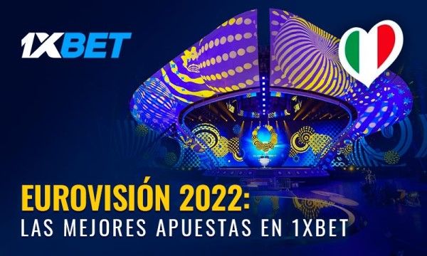 Eurovisión 2022: ¡apuesta y gana con tu favorito en 1xbet!